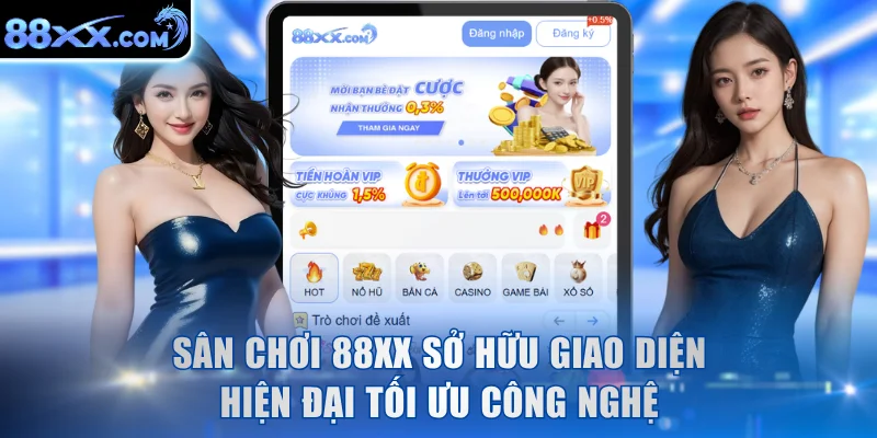 Sân chơi 88XX sở hữu giao diện hiện đại tối ưu công nghệ